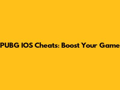 PUBG IOS Cheats: Boost Your Game