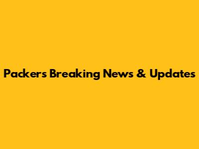 Packers Breaking News & Updates
