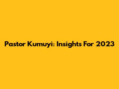 Pastor Kumuyi: Insights For 2023