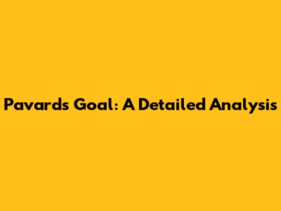 Pavard's Goal: A Detailed Analysis