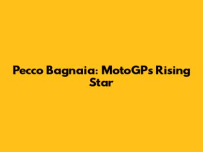 Pecco Bagnaia: MotoGP's Rising Star