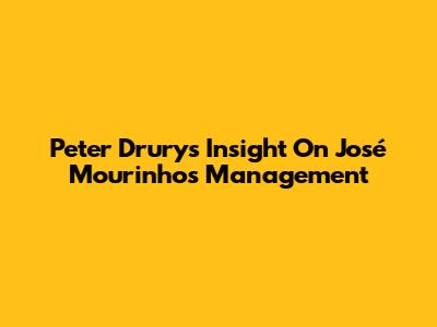 Peter Drury's Insight On José Mourinho's Management