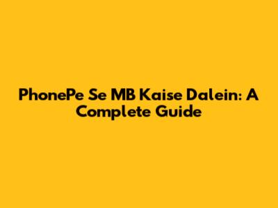 PhonePe Se MB Kaise Dalein: A Complete Guide