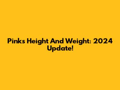 Pink's Height And Weight: 2024 Update!