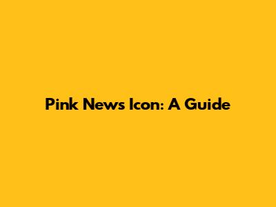 Pink News Icon: A Guide