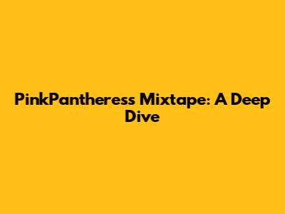 PinkPantheress Mixtape: A Deep Dive