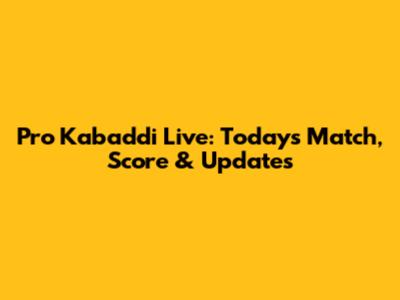 Pro Kabaddi Live: Today's Match, Score & Updates