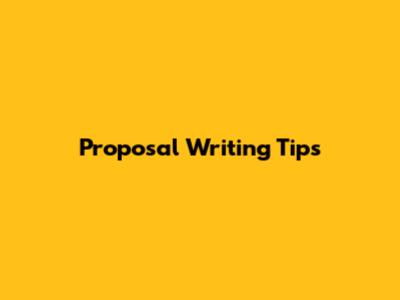 Proposal Writing Tips