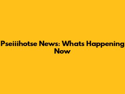 Pseiiihotse News: What's Happening Now