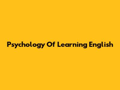 Psychology Of Learning English