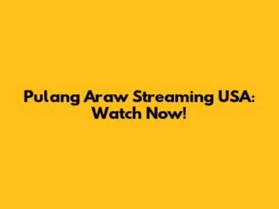 Pulang Araw Streaming USA: Watch Now!