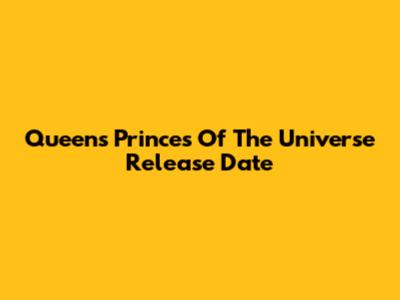 Queen's 'Princes Of The Universe' Release Date