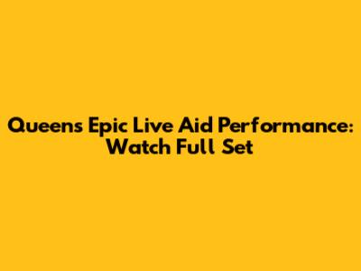 Queen's Epic Live Aid Performance: Watch Full Set