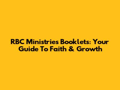 RBC Ministries Booklets: Your Guide To Faith & Growth