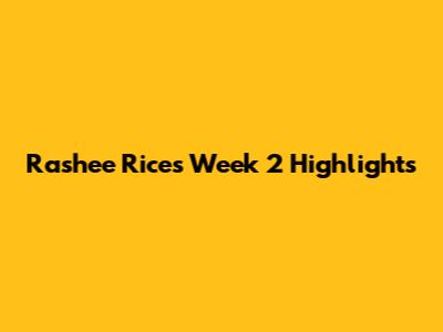 Rashee Rice's Week 2 Highlights