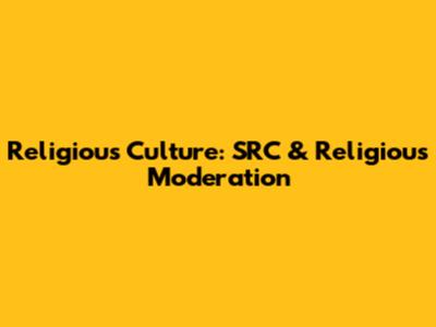 Religious Culture: SRC & Religious Moderation
