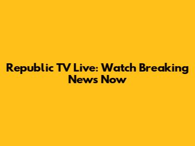 Republic TV Live: Watch Breaking News Now