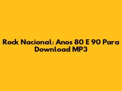 Rock Nacional: Anos 80 E 90 Para Download MP3