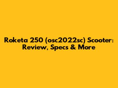 Roketa 250 (osc2022sc) Scooter: Review, Specs & More