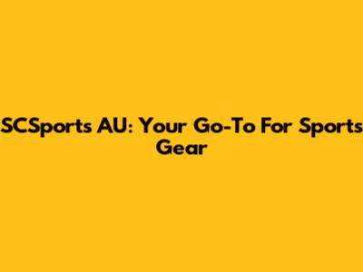 SCSports AU: Your Go-To For Sports Gear