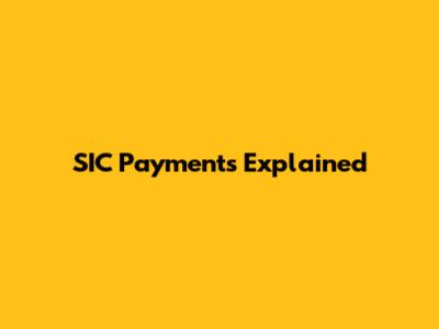 SIC Payments Explained