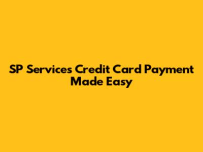 SP Services Credit Card Payment Made Easy