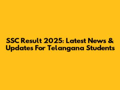 SSC Result 2025: Latest News & Updates For Telangana Students