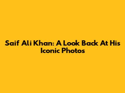 Saif Ali Khan: A Look Back At His Iconic Photos