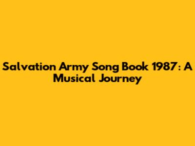 Salvation Army Song Book 1987: A Musical Journey