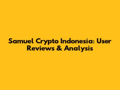 Samuel Crypto Indonesia: User Reviews & Analysis