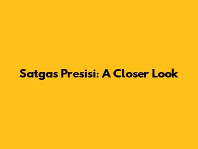 Satgas Presisi: A Closer Look