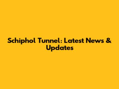 Schiphol Tunnel: Latest News & Updates