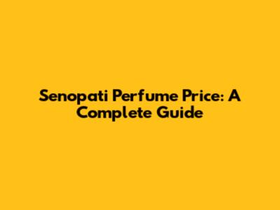 Senopati Perfume Price: A Complete Guide