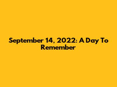 September 14, 2022: A Day To Remember
