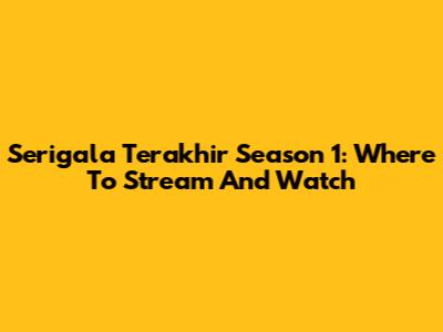 Serigala Terakhir Season 1: Where To Stream And Watch