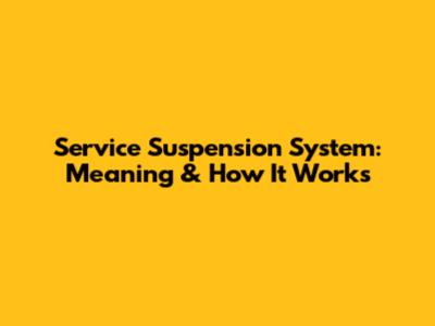 Service Suspension System: Meaning & How It Works