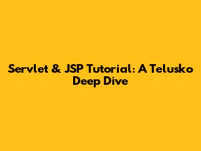 Servlet & JSP Tutorial: A Telusko Deep Dive