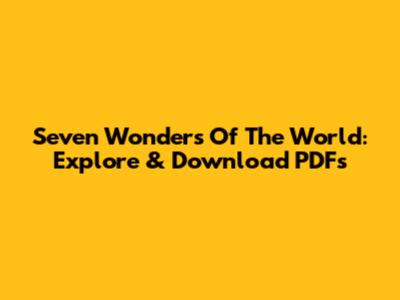 Seven Wonders Of The World: Explore & Download PDFs