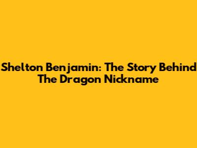 Shelton Benjamin: The Story Behind "The Dragon" Nickname