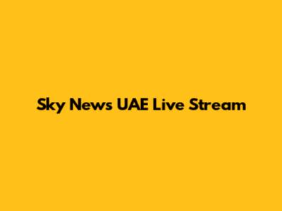 Sky News UAE Live Stream