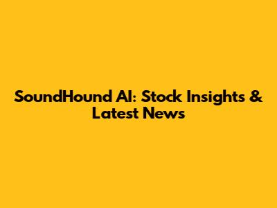 SoundHound AI: Stock Insights & Latest News