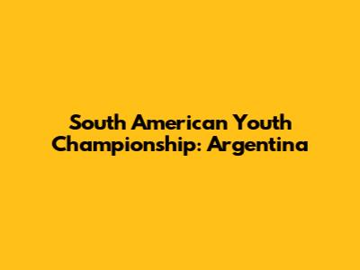 South American Youth Championship: Argentina