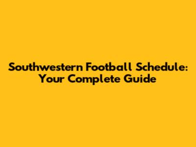 Southwestern Football Schedule: Your Complete Guide