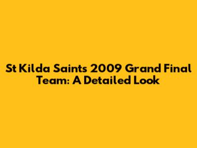 St Kilda Saints' 2009 Grand Final Team: A Detailed Look