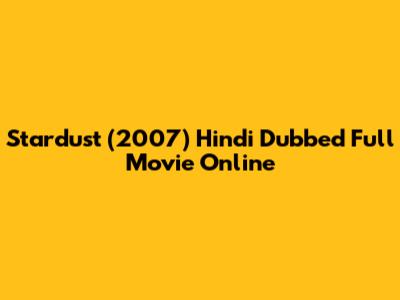 Stardust (2007) Hindi Dubbed Full Movie Online