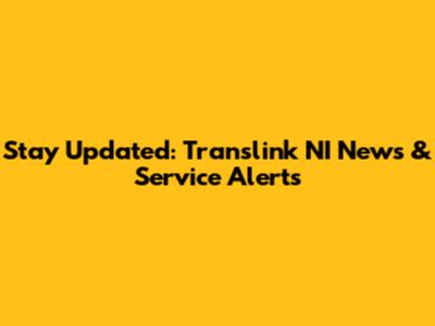 Stay Updated: Translink NI News & Service Alerts