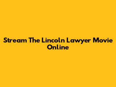 Stream The Lincoln Lawyer Movie Online