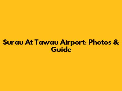 Surau At Tawau Airport: Photos & Guide