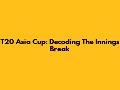 T20 Asia Cup: Decoding The Innings Break