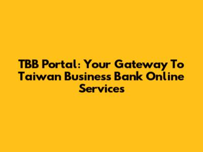 TBB Portal: Your Gateway To Taiwan Business Bank Online Services